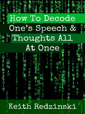 cover image of How to Decode One's Speech & Thoughts All At Once